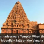 Brihadeeswara Temple- When the Moonlight falls on the Vimana