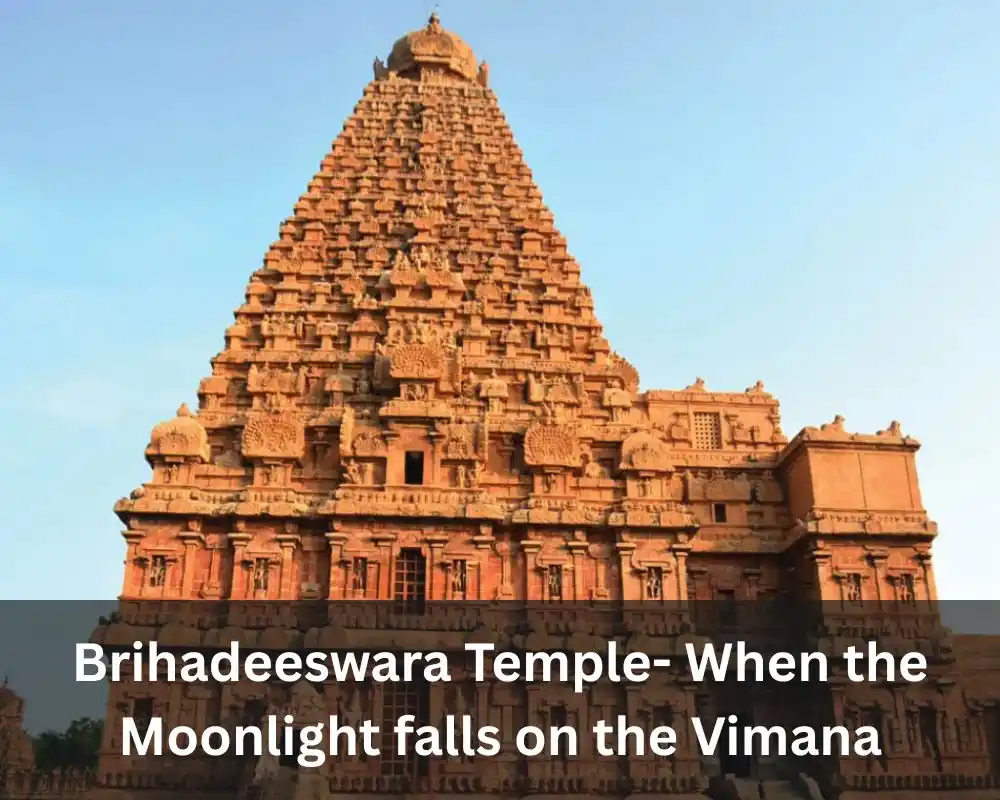 Brihadeeswara Temple- When the Moonlight falls on the Vimana