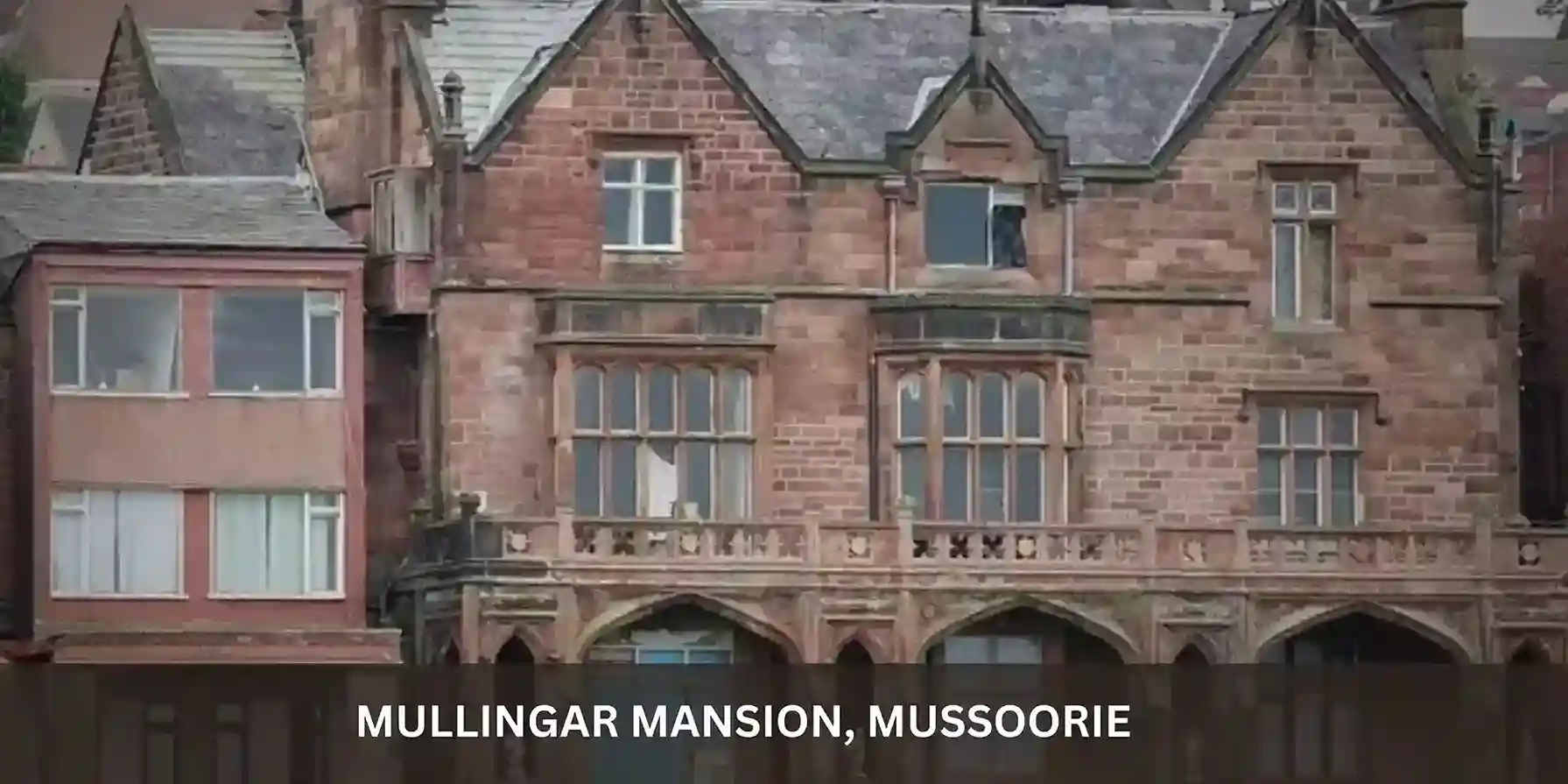 MULLINGAR MANSION, MUSSOORIE